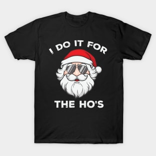 i do it for the ho's T-Shirt